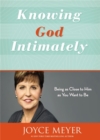 Knowing God Intimately (Revised) : Being as Close to Him as You Want to Be - Book