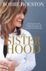The Sisterhood : How the Power of the Feminine Heart Can Become a Catalyst for Change and Make the World a Better Place - Book