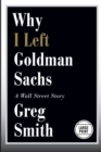 Why I Left Goldman Sachs : A Wall Street Story - Book
