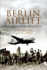 The Berlin Airlift : The Salvation of a City - eBook