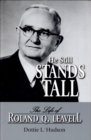He Still Stands Tall : The Life of Roland Q. Leavell - eBook