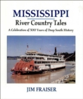 Mississippi River Country Tales : A Celebration of 500 Years of Deep South History - eBook