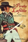Pirate Lafitte and the Battle of New Orleans, The - eBook