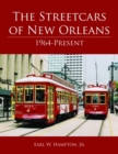 The Streetcars of New Orleans : 1964-Present - eBook
