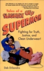Tales of a Slightly Off Supermom : Fighting for Truth, Justice, and Clean Underwear - eBook