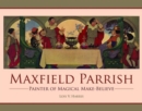 Maxfield Parrish : Painter of Magical Make-Believe - Book