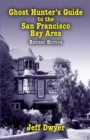 Ghost Hunter's Guide to the San Francisco Bay Area - eBook