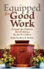 Equipped for Good Work : A Guide for Pastors, Third Edition - eBook