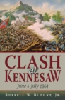 Clash at Kennesaw : June and July 1864 - eBook