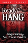 Ready to Hang : Seven Famous New Orleans Murders - Book