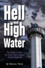 Hell and High Water : The Battle to Save the Daily New Orleans Times-Picayune - Book