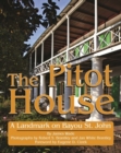 Pitot House, The : A Landmark on Bayou St. John - Book