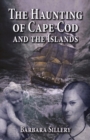 Haunting of Cape Cod and the Islands, The - Book