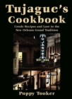Tujague's Cookbook : Creole Recipes and Lore in the New Orleans Grand Tradition - Book