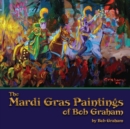 Mardi Gras Paintings of Bob Graham, The - Book