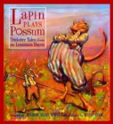 Lapin Plays Possum : Trickster Tales from the Louisiana Bayou - eBook