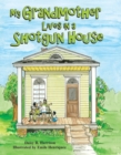 My Grandmother Lives in a Shotgun House - Book