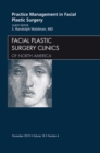 Practice Management for Facial Plastic Surgery, An Issue of Facial Plastic Surgery Clinics - eBook