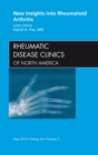 New Insights into Rheumatoid Arthritis, An Issue of Rheumatic Disease Clinics - eBook