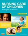 Nursing Care of Children : Principles and Practice - Book