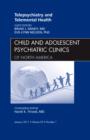 Telepsychiatry and Telemental Health, An Issue of Child and Adolescent Psychiatric Clinics of North America : Volume 20-1 - Book