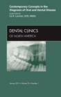 Contemporary Concepts in the Diagnosis of Oral and Dental Disease, An Issue of Dental Clinics : Volume 55-1 - Book