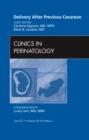 Delivery After Previous Cesarean, An Issue of Clinics in Perinatology : Volume 38-2 - Book