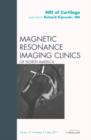 MRI of Cartilage, An Issue of Magnetic Resonance Imaging Clinics : Volume 19-2 - Book