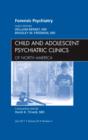 Forensic Psychiatry, An Issue of Child and Adolescent Psychiatric Clinics of North America : Volume 20-3 - Book