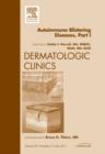AutoImmune Blistering Disease Part I, An Issue of Dermatologic Clinics : Volume 29-3 - Book