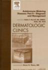 Autoimmune Blistering Diseases, Part II - Diagnosis and Management, An Issue of Dermatologic Clinics : Volume 29-4 - Book