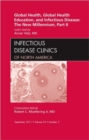 Global Health, Global Health Education, and Infectious Disease: The New Millennium, Part II, An Issue of Infectious Disease Clinics : Volume 25-3 - Book