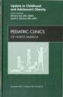 Update in Childhood and Adolescent Obesity, An Issue of Pediatric Clinics : Volume 58-6 - Book