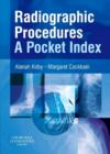 Radiographic Procedures: A Pocket Index E-Book : Radiographic Procedures: A Pocket Index E-Book - eBook