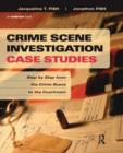 Crime Scene Investigation Case Studies : Step by Step from the Crime Scene to the Courtroom - Book