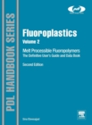 Fluoroplastics, Volume 2 : Melt Processible Fluoropolymers The Definitive User's Guide and Data Book - Book