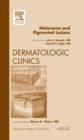 Melanoma and Pigmented Lesions, An Issue of Dermatologic Clinics : Volume 30-3 - Book