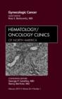 Gynecologic Cancer, An Issue of Hematology/Oncology Clinics of North America : Volume 26-1 - Book