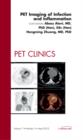 PET Imaging of Infection and Inflammation, An Issue of PET Clinics : Volume 7-2 - Book