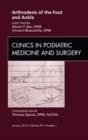 Arthrodesis of the Foot and Ankle, An Issue of Clinics in Podiatric Medicine and Surgery : Volume 29-1 - Book