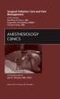 Surgical Palliative Care and Pain Management, An Issue of Anesthesiology Clinics : Volume 30-1 - Book