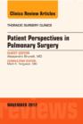 Patient Perspectives in Pulmonary Surgery, An Issue of Thoracic Surgery Clinics - Book