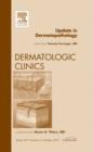 Update in Dermatopathology, An Issue of Dermatologic Clinics : Volume 30-4 - Book