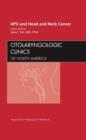 HPV and Head and Neck Cancer, An Issue of Otolaryngologic Clinics : Volume 45-4 - Book