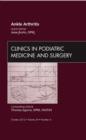 Ankle Arthritis, An Issue of Clinics in Podiatric Medicine and Surgery : Volume 29-4 - Book
