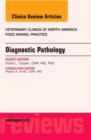 Diagnostic Pathology, An Issue of Veterinary Clinics: Food Animal Practice : Volume 28-3 - Book