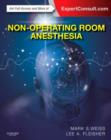 Non-Operating Room Anesthesia : Expert Consult - Online and Print - Book