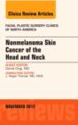 Nonmelanoma Skin Cancer of the Head and Neck, An Issue of Facial Plastic Surgery Clinics : Volume 20-4 - Book