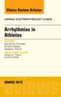 Arrhythmias in Athletes, An Issue of Cardiac Electrophysiology Clinics : Volume 5-1 - Book