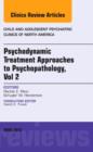 Psychodynamic Treatment Approaches to Psychopathology, vol 2, An Issue of Child and Adolescent Psychiatric Clinics of North America : Volume 22-2 - Book